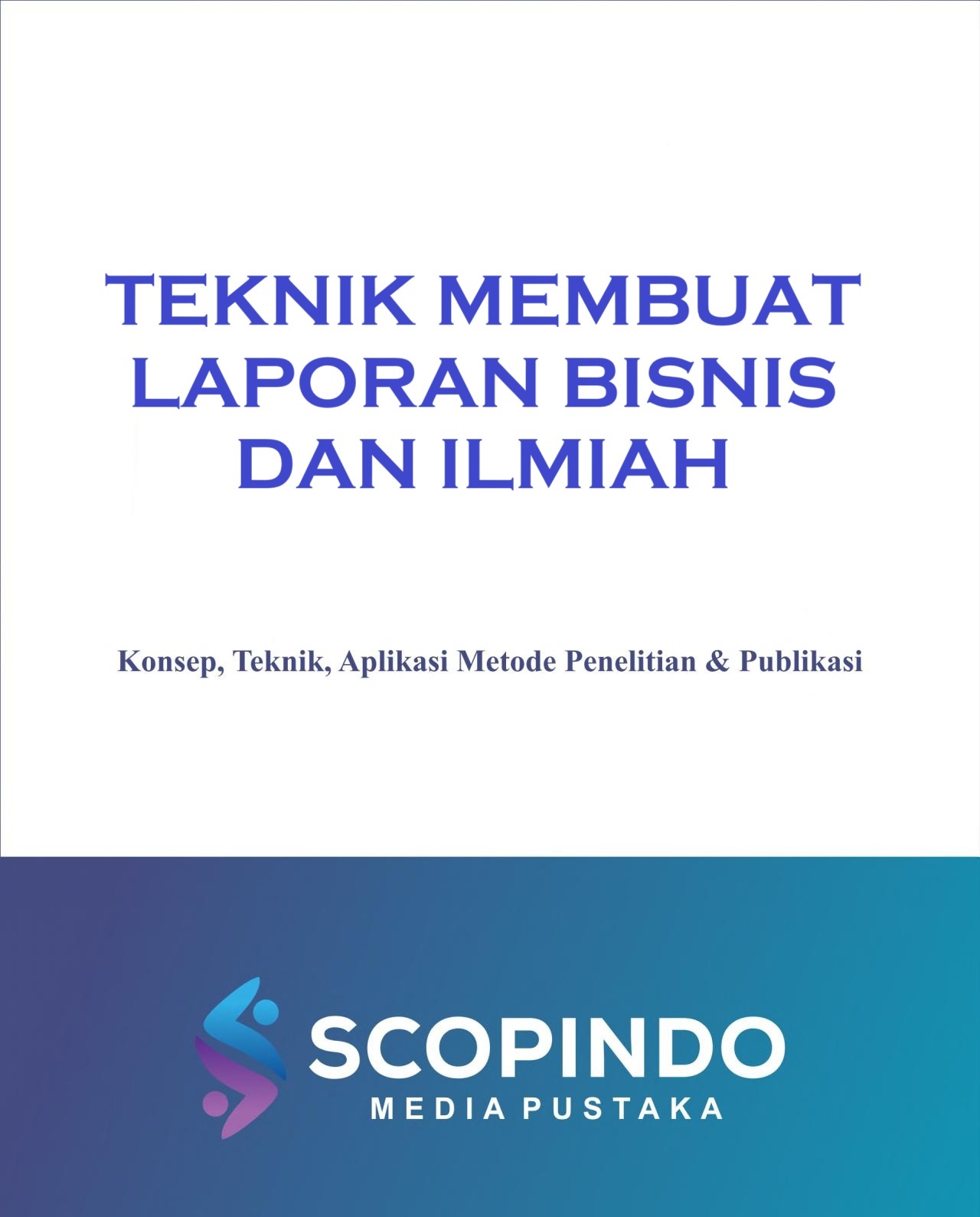 Teknik membuat Laporan Bisnis dan  Ilmiah (Kelas-MP) Gj. 2025-2026