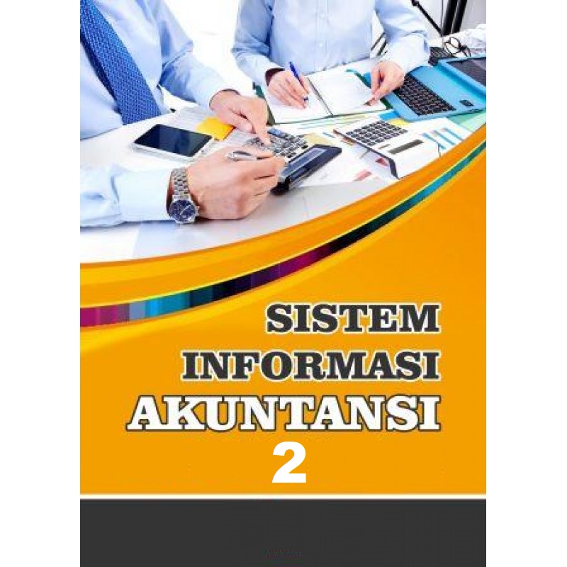 Sistem Informasi Akuntansi - II (Kelas Pagi Akt-Sem.5/Gj. 25-26)