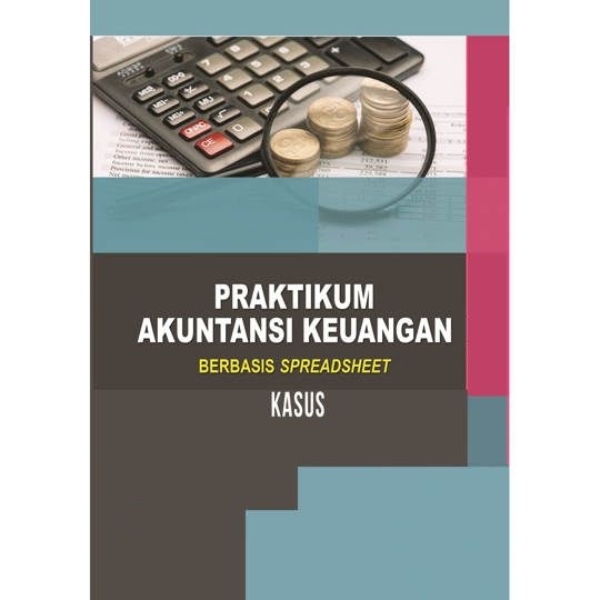 Praktikum Akuntansi Keuangan (Kelas Pagi Akt-Sem.7/Gj. 25-26)