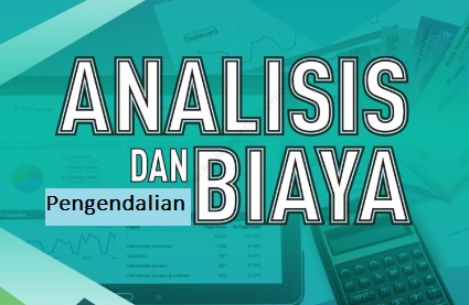 Analisis dan Pengendalian Biaya (YET)