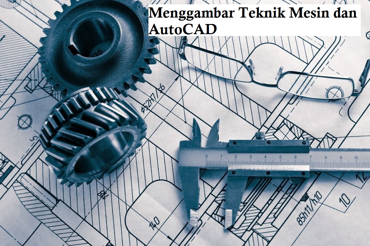 Prakt. Mengg. Mesin &amp; AutoCAD Pagi (MAF)