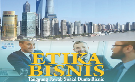 Etika Bisnis &amp; Tanggung Jawab Sosial (Sem.6/Karyawan/Man) 25-26