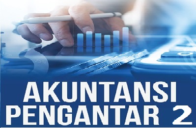 Akuntansi Pengantar - II (Sem.2/Sore/Akt) 25-26