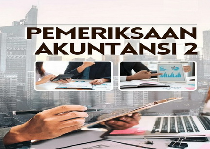 Pemeriksaan Akuntansi - II (Sem.6/Sore/Akt) 25-26