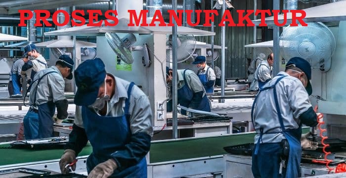 Proses Manufaktur