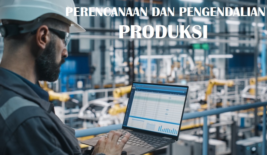 Perencanaan &amp; Pengend. Produksi